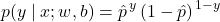 \[p(y \mid x; w, b) = \hat{p}^{\,y} \, (1 - \hat{p})^{\,1-y}\]