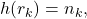 \[h(r_{k}) = n_{k},\]