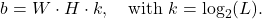 \[b = W \cdot H \cdot k, \quad \text{with } k = \log_2(L).\]