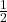 \tfrac{1}{2}