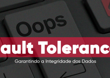 Fault Tolerance: Garantindo a Integridade dos Dados