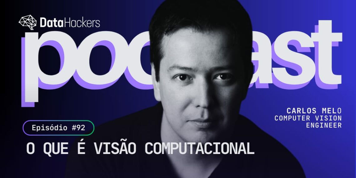 O que é Visão Computacional - Podcast Data Hackers