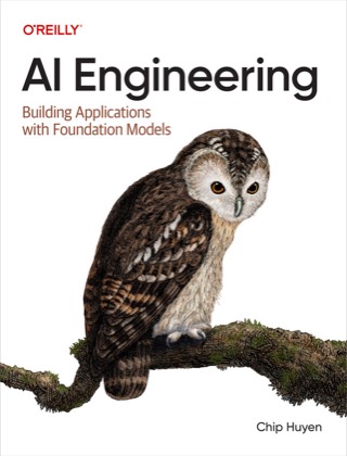 AI Engineering: Building Applications with Foundation Models - Chip Huyen